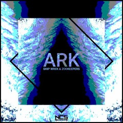 Ship Wrek & Zookeepers - Ark [NCS Release] [SLOWED]