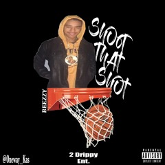 BEEZZY- Shoot That Shot