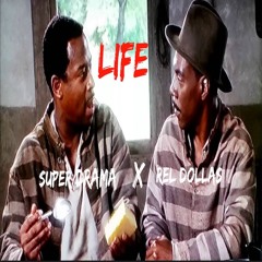 Super Drama X Rel Dollas - Life