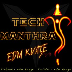 Tech-Manthra_2K18_EDM_KVAZE (Original Mix).mp3