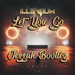 Illenium - Let You Go Ft. Ember Island (Jezzah Bootleg)| Free Download