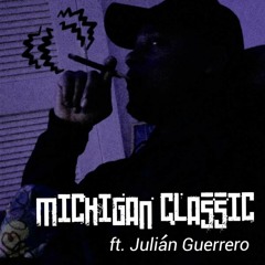 J. Guiness - Michigan Classic ft. Julián Guerrero  (Explicit)