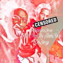 Ro$e X Franci$co - FUCK (prod. By Atachi Ro$e)