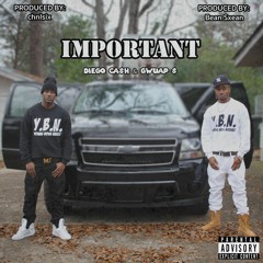 Important - Gwuap$ Ft. Diego Cash