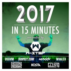 2017 in 15 Minutes (Presented by W-Step & Friends) [Mashup Pack]