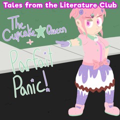 The Cupcake ★ Queen +  Parfait Panic!