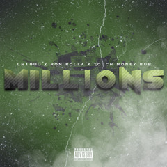 LN1800 X RON ROLLA X TOUCH MONEY BUB - MILLIONS