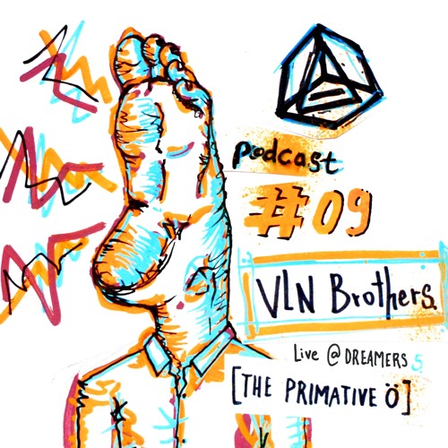 Think Loud Podcast 09 : Vln Brothers (The Primative Ö, Mru)