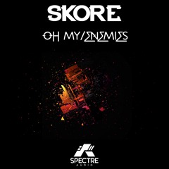 Skore - Oh My (Out Now)