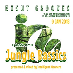 Intelligent Manners - Night Grooves #210 - "Jungle Bassics mix" (09.01.2018)
