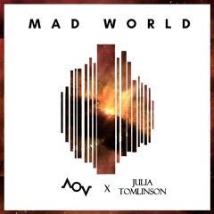 MAD WORLD FT. JULIA TOMLINSON