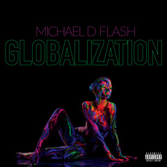 Globalization Mix | @MichaelDFlash