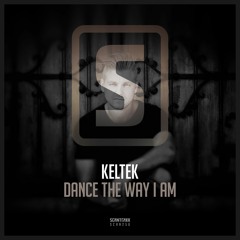 KELTEK - Dance The Way I Am (Teaser)