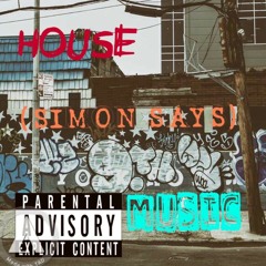 HOUSE - (SIMON SAYS)