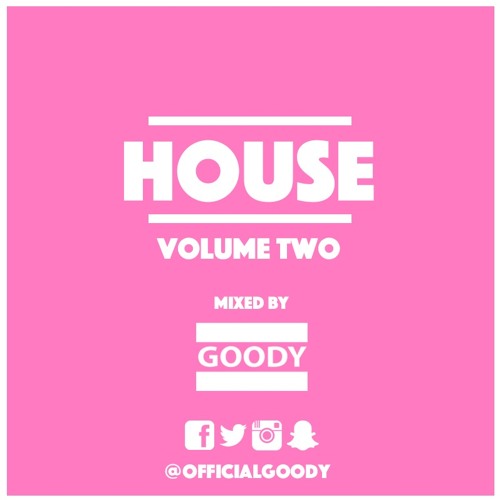 House Mix - Volume 2 - @OfficialGoody