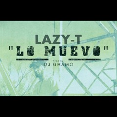 Lazy T Lo muevo Prod. By Dj Gramo