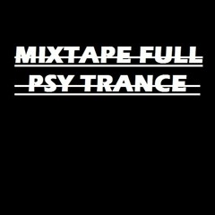 MIXTAPE Full PsyTrance