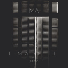 IMRSQD - Ma I Made it