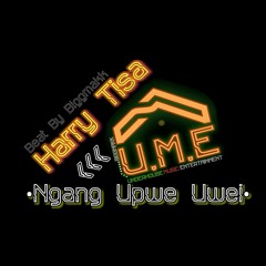 Ngang upwe uwei - Harry Tisa - Produced by Biggmakk