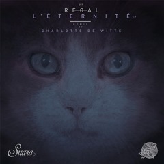 Regal - L'Eternité (Charlotte de Witte Remix)