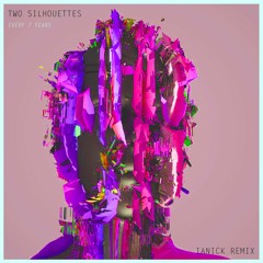 Two Silhouettes - Every 7 Years (Ianick Remix)