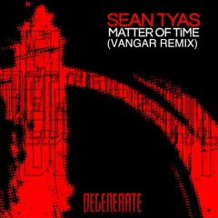 Sean Tyas - Matter Of Time (Vangar Remix)[FREE DOWNLOAD]