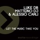 on Luke DB, Matteino Dj &amp; Alessio Carli - Let The Music Take You (Original Mix)