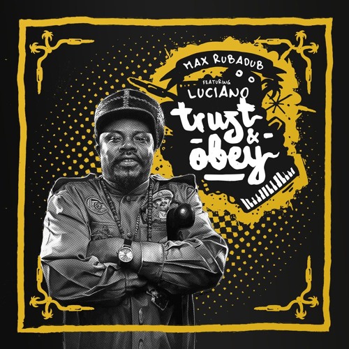 Max RubaDub feat. Luciano - Trust and Obey [Style & Passion 2018]