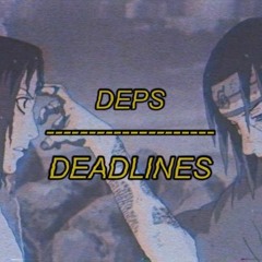 DEPS - DEADLINES(Prod. Ironic)