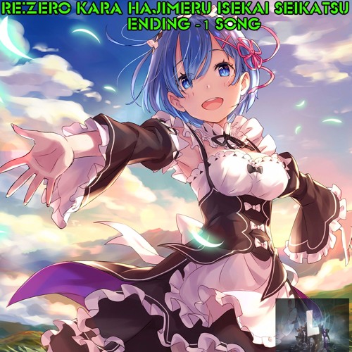 Stream Re Zero kara Hajimeru Isekai Seikatsu Ending 1 Song Orignal by Lordman Listen online for free on SoundCloud