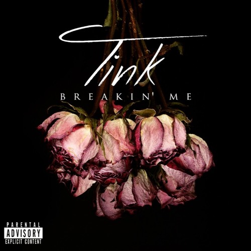 TINK - "Breakin' Me" [Prod. Dj-Wes & Nabeyin]
