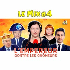 Le Mix #4 : «L'Empereur contre les chômeurs»