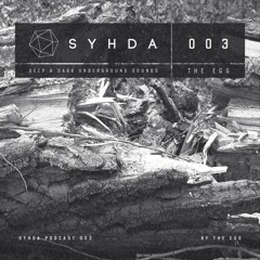The Egg - Syhda Music Podcast 003