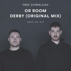 Free Download: Or Room - Derby (Original Mix)