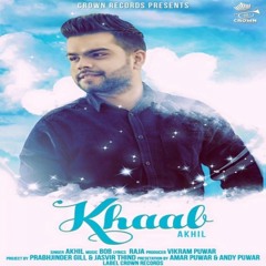 KHAAB || AKHIL || NEW PUNJABI SONG 2016 || FEAT PARMISH VERMA || CROWN RE