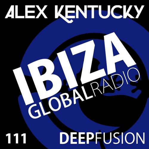 111.DEEPFUSION @ IBIZAGLOBALRADIO (Alex Kentucky) 26/12/17