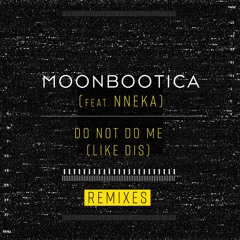Premiere: Moonbootica feat. Nneka - Do Not Do Me Like Dis (Joachim Pastor Remix)