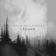 Azàv & Holly Henry - I Found
