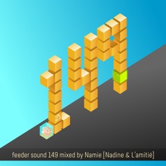 feeder sound 149 mixed by Namie (Nadine & L'amitié)
