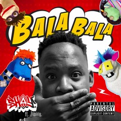 Bala Bala ft. Junior.