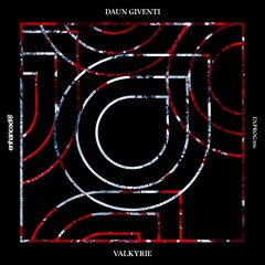 Daun Giventi - Valkyrie [OUT NOW]