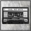 Steal This Brick Mp3