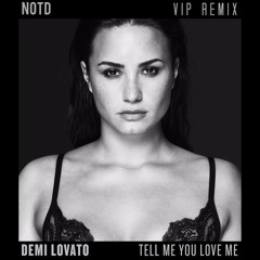 Demi Lovato - Tell Me You Love Me (NOTD VIP Remix) Original Demo