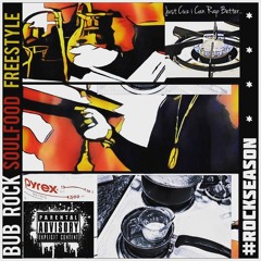 BUB ROCK - SOULFOOD FREESTYLE