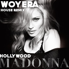 Madonna - Hollywood (Woyera House Remix)