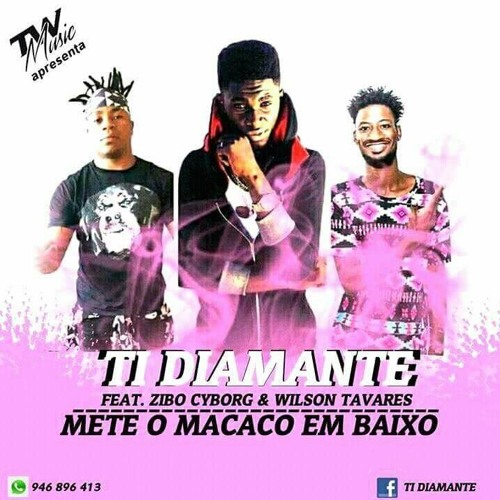 TI DIAMANTE ft ZIBO CYBORG # METE O MACACO EM BAIXO master.mp3