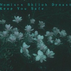 Nomis x Shiloh Dynasty- Keep You Safe