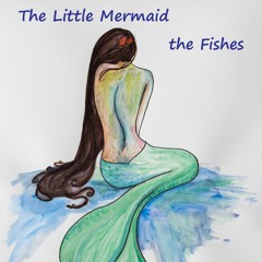 The Little Mermaid - the Fishes