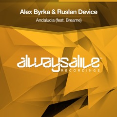 Alex Byrka & Ruslan Device feat. Breame - Andalucia [OUT NOW]