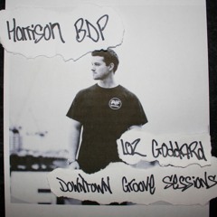 Downtown Groove Sessions 058 w/ Harrison BDP (January 2018)